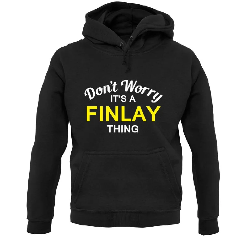 Friends and Family Sale Don't Worry It's a FINLAY Thing! Unisex Hoodie