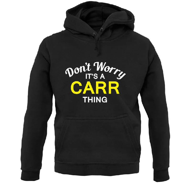Blowout Deals Don't Worry It's a CARR Thing! Unisex Hoodie